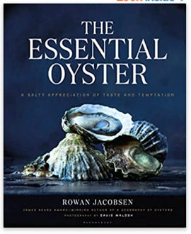 Book: The Essential Oyster: A Salty Appreciation of Taste and Temptation